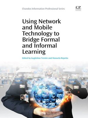 cover image of Using Network and Mobile Technology to Bridge Formal and Informal Learning